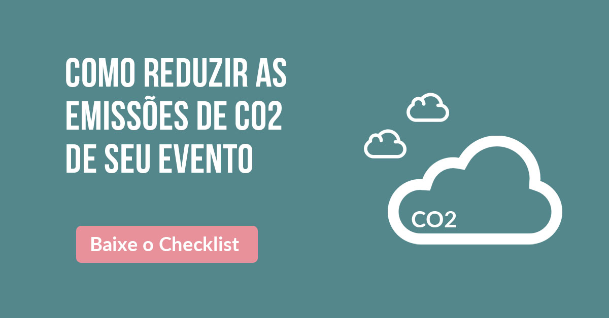 Baixe o Check list: Como reduzir as emissões de CO2 de seu evento