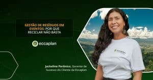Capa do artigo sobre gestão de resíduos em eventos, com a especialista Jackeline Perônico, Gerente de Sucesso do Cliente da Eccaplan