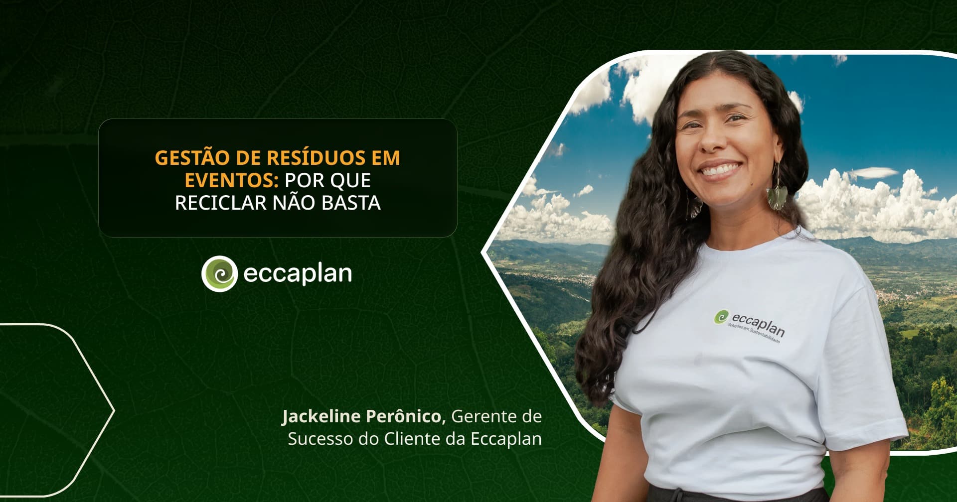 Capa do artigo sobre gestão de resíduos em eventos, com a especialista Jackeline Perônico, Gerente de Sucesso do Cliente da Eccaplan